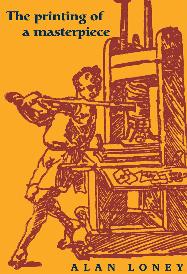The Printing of a Masterpiece Alan Loney cover